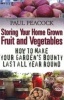 Storing Your Home Grown Fruit and Vegetables - How to Make Your Garden's Bounty Last All Year Round (Paperback) - Paul Peacock Photo