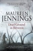 Dead Ground in Between (Paperback) - Maureen Jennings Photo