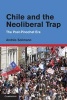 Chile and the Neoliberal Trap - The Post-Pinochet Era (Hardcover, New) - Andr es Solimano Photo