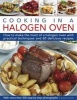 Cooking in a Halogen Oven - How to Make the Most of a Halogen Oven with Practical Techniques and 60 Delicious Recipes: with More Than 300 Step-by-Step Photographs (Hardcover) - Jennie Shapter Photo