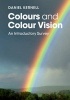 Colours and Colour Vision - An Introductory Survey (Paperback) - Daniel Kernell Photo