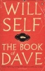 The Book of Dave - A Revelation of the Recent Past and the Distant Future (Paperback) - Will Self Photo