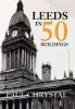 Leeds in 50 Buildings (Paperback) - Paul Chrystal Photo