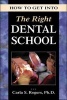 How to Get into the Right Dental School (Paperback, New) - Carla S Rogers Photo