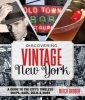 Discovering Vintage New York - A Guide to the City's Timeless Shops, Bars, Delis & More (Paperback) - Mitch Broder Photo