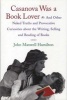 Casanova Was a Book Lover - And Other Naked Truths and Provocative Curiosities About the Writing, Selling and Reading of Books (Hardcover) - John Maxwell Hamilton Photo