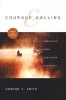 Courage & Calling - Embracing Your God-Given Potential (Paperback, Revised, Expand) - Gordon T Smith Photo