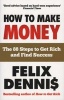 How to Make Money - The 88 Steps to Get Rich and Find Success (Paperback) - Felix Dennis Photo