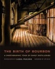 The Birth of Bourbon - A Photographic Tour of Early Distilleries (Hardcover) - Jim Gray Photo