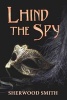 Lhind the Spy (Paperback) - Sherwood Smith Photo