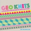 Geo Knits - A Stylish Guide to Knitting Geometric Shapes and Patterns (Paperback) - Mary Jane Mucklestone Photo