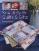 Sew Jelly Roll Quilts & Gifts (Paperback) - Carolyn Forster Photo