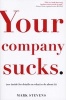 Your Company Sucks - It's Time to Declare War on Yourself (Paperback, None) - Mark Stevens Photo