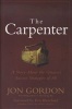 The Carpenter - A Story About the Greatest Success Strategies of All (Hardcover) - Jon Gordon Photo