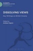 Dissolving Views - Key Writings on British Cinema (Hardcover) - Andrew Higson Photo