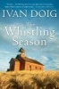 The Whistling Season (Paperback) - Ivan Doig Photo