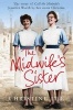 The Midwife's Sister - The Story of Call the Midwife's Jennifer Worth by Her Sister Christine (Paperback, Main Market Ed.) - Christine Lee Photo