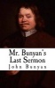 Mr. Bunyan's Last Sermon (Paperback) - John Bunyan Photo