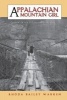 Appalachian Mountain Girl: Coming of Age in Coal Mine Country (Hardcover) - Rhoda Bailey Warren Photo