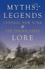 Central New York & the Finger Lakes - Myths, Legends & Lore (Paperback) - Melanie Zimmer Photo