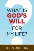 What Is God's Will for My Life? (Paperback) - John Ortberg Photo