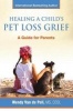 Healing a Child's Pet Loss Grief - A Guide for Parents (Paperback) - Wendy Van De Poll Photo