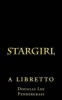 Stargirl - A Libretto (Paperback) - Douglas Lee Pendergrass Photo