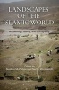 Landscapes of the Islamic World - Archaeology, History, and Ethnography (Hardcover) - Stephen McPhillips Photo