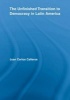 The Unfinished Transition to Democracy in Latin America (Paperback) - Juan Carlos Calleros Alarcon Photo