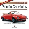 Volkswagen Beetle Cabriolet - The Full Story of the Convertible Beetle (Paperback, New edition) - Malcolm Bobbitt Photo