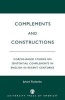 Complements and Constructions - Corpus-Based Studies on Sentential Complements in English in Recent Centuries (Paperback) - Juhani Rudanko Photo