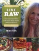 Live Raw - Raw Food Recipes for Good Health and Timeless Beauty (Paperback) - Mimi Kirk Photo