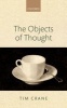 The Objects of Thought (Hardcover) - Tim Crane Photo