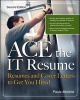 ACE the IT Resume - Resumes and Cover Letters to Get You Hired (Paperback, 2nd Revised edition) - Paula Moreira Photo