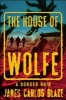 The House of Wolfe - A Border Noir (Paperback) - James Carlos Blake Photo