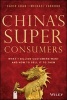 China's Super Consumers - What 1 Billion Customers Want and How to Sell it to Them (Hardcover) - Savio Chan Photo