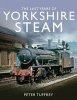 The Last Years of Yorkshire Steam (Hardcover) - Peter Tuffrey Photo