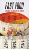 Fast Food - The Good, the Bad and the Hungry (Paperback) - Andrew F Smith Photo