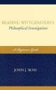 Reading Wittgenstein's Philosophical Investigations - A Beginner's Guide (Hardcover, New) - John J Ross Photo