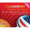 The Lowdown: Improve Your Speech - American English for Chinese Speakers (CD, Unabridged) - Mark Caven Photo