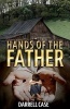 Hands of the Father (Paperback) - Darrell Case Photo