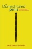 The Domesticated Penis - How Womanhood Has Shaped Manhood (Hardcover) - Loretta A Cormier Photo