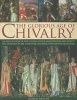 The Glorious Age of Chivalry - An Exploration of the Golden Age of Knighthood and How it Was Expressed in Art, Literature and Song, with 200 Fine Art Images (Paperback) - Charles Phillips Photo