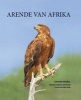 Arende Van Afrika (Afrikaans, Paperback) - Johann Knobel Photo