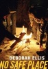 No Safe Place (Paperback, New) - Deborah Ellis Photo