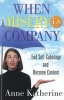 When Misery Is Company - End Self-sabotage and Become Content (Paperback) - Anne Katherine Photo