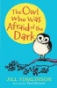 The Owl Who Was Afraid of the Dark (Hardcover) - Jill Tomlinson Photo