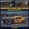 Modified Stock Car Racing of the '60s and '70s - An Illustrated History Featuring the Drivers, Cars, and Tracks of the Northeastern U.S. (Paperback) - Steve Kennedy Photo