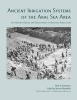 Ancient Irrigation Systems of the Aral Sea Area - The History Origin and Development of Irrigated Agriculture (Hardcover) - B V Adrianov Photo