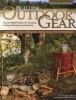 Building Outdoor Gear, Revised 2nd Edition - Easy-To-Make Projects for Camping, Fishing, Hunting, and Canoeing (Canoe Paddle, Pack Frame, Reflector Oven, Trip Boxes, Bucksaw, and Other Trail-Tested Projects) (Paperback, 2nd) - Gil Gilpatrick Photo